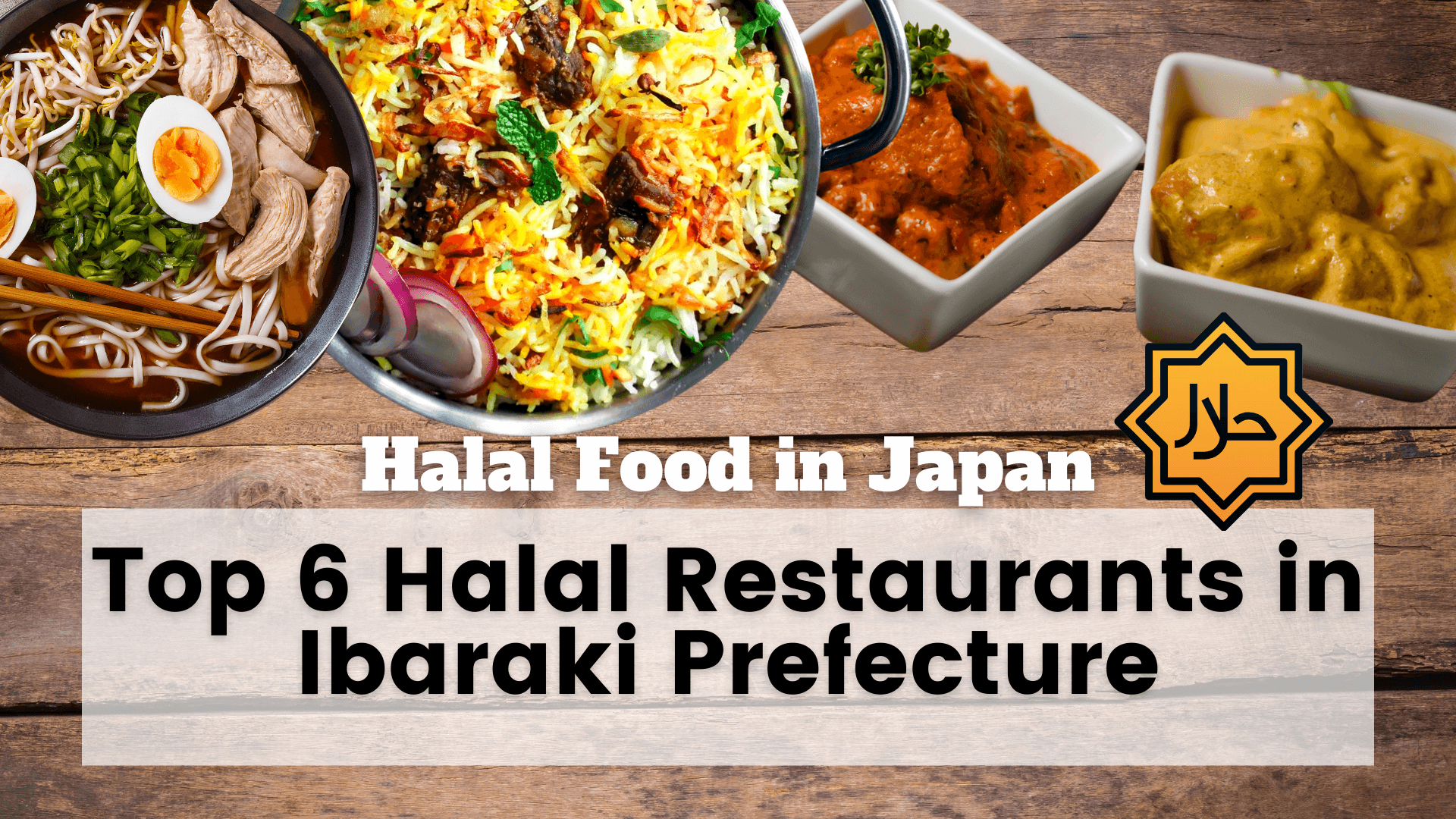 6 Restoran Halal Terbaik di Prefektur Ibaraki!