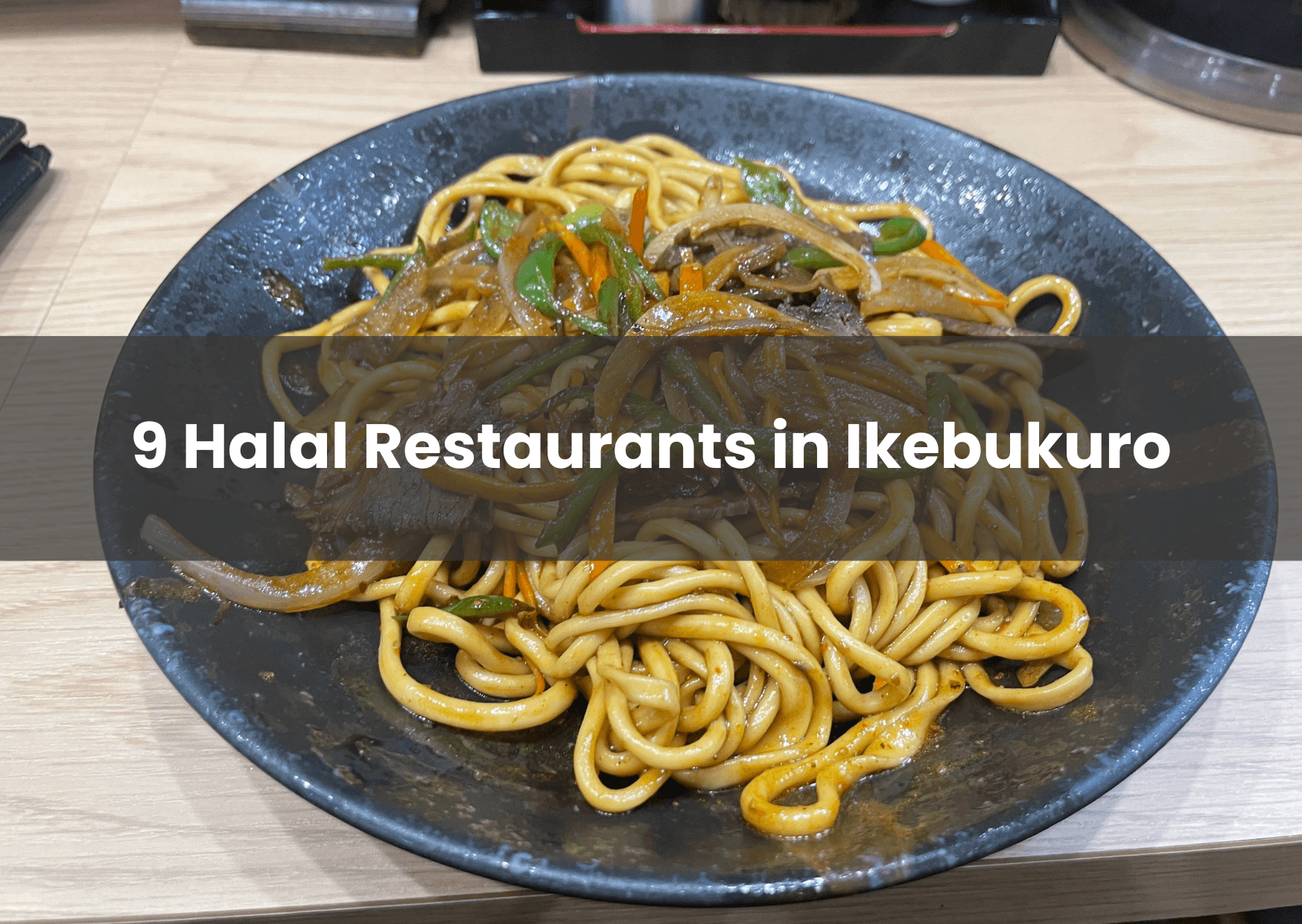 9 Best Halal & Muslim-Friendly Restaurants in Ikebukuro, Tokyo